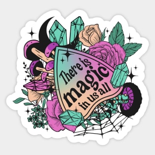 There is Magic in us all Sticker